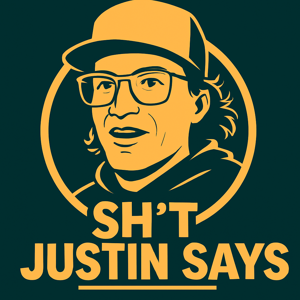 Sh*t Justin Says